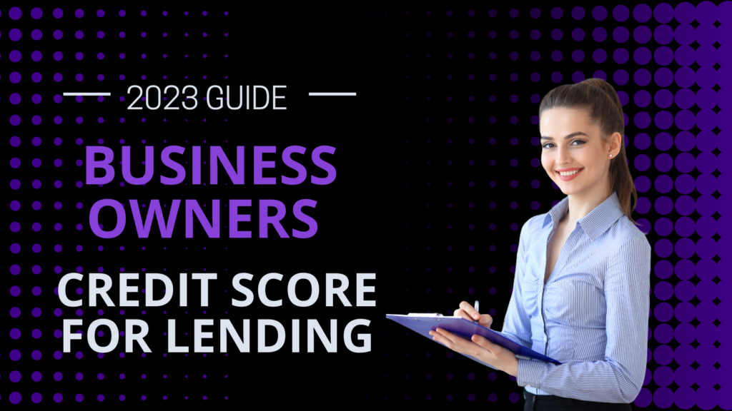 Credit Scores a Business Owner Needs for 2023