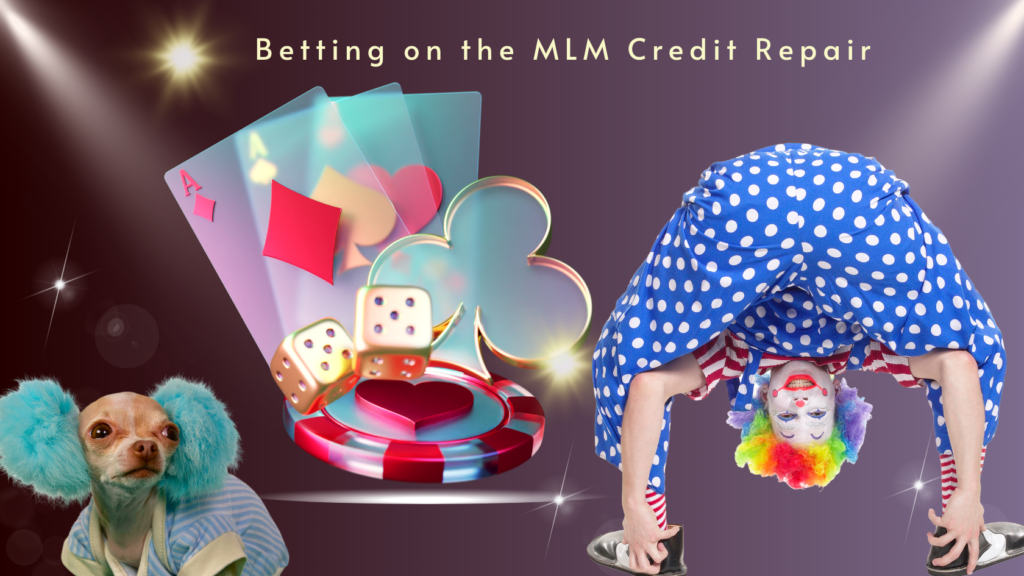 MLM Credit Repair Specialists Can Ruin Your Closing